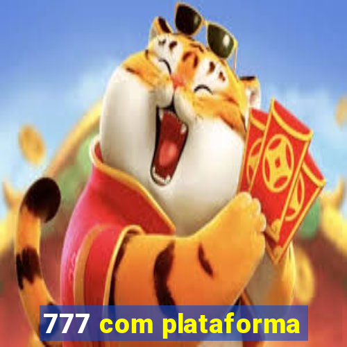 777 com plataforma